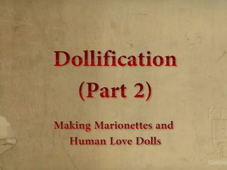 Dollification parte 2- fabbricazione un umano amore bambola e marionette